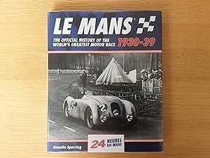 Le Mans 1930-39 : The Official History of the World's Greatest Motor Race