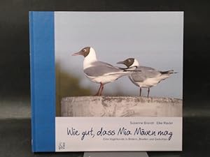 Wie gut, dass Mia Möwen mag. Eine Vogelkunde in Bildern, Briefen und Gedichten.