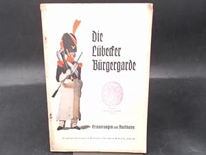 Bild des Verkufers fr Die Lbecker Brgergarde. Erinnerungen und Anekdoten. zum Verkauf von Antiquariat Kelifer