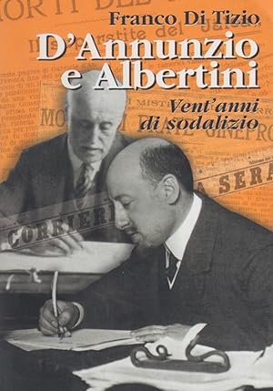 Immagine del venditore per D'Annunzio e Albertini. Vent'anni di sodalizio venduto da Arca dei libri di Lorenzo Casi