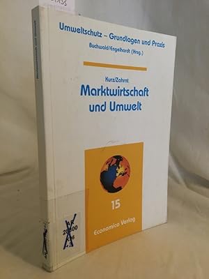 Image du vendeur pour Marktwirtschaft und Umwelt. (= Umweltschutz - Grundlagen und Praxis, Band 15). mis en vente par Versandantiquariat Waffel-Schrder