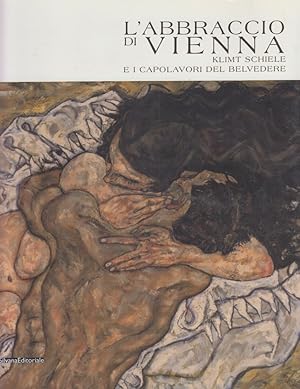 Imagen del vendedor de L'abbraccio di Vienna. Klimt, Schiele e i capolavori del Belvedere. Catalogo della mostra a la venta por Arca dei libri di Lorenzo Casi