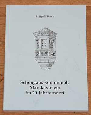 Bild des Verkufers fr Schongaus kommunale Mandatstrger im 20. Jahrhundert zum Verkauf von Antiquariat Gallenberger