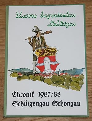 Bild des Verkufers fr Unsere bayerischen Schtzen. Chronik 1987/88 Schtzengau Schongau. zum Verkauf von Antiquariat Gallenberger