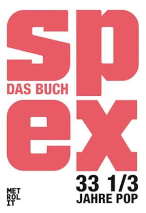 Imagen del vendedor de Spex: Das Buch. 33 1/3 Jahre Pop a la venta por Studibuch