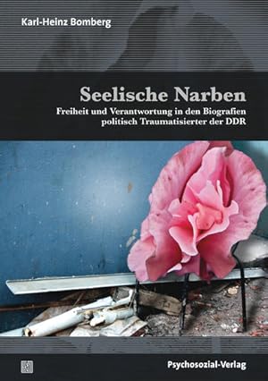 Bild des Verkufers fr Seelische Narben: Freiheit und Verantwortung in den Biografien politisch Traumatisierter der DDR (Forum Psychosozial) zum Verkauf von Studibuch