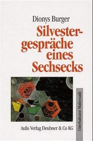 Seller image for Silvestergesprche eines Sechsecks: Ein phantastischer Roman von gekrmmten Rumen und dem sich ausdehnenden Weltall for sale by Studibuch