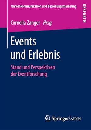 Bild des Verkufers fr Events und Erlebnis: Stand und Perspektiven der Eventforschung (Markenkommunikation und Beziehungsmarketing) zum Verkauf von Studibuch