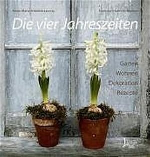 Image du vendeur pour Die vier Jahreszeiten: Garten, Wohnen, Dekoration, Rezepte mis en vente par Studibuch