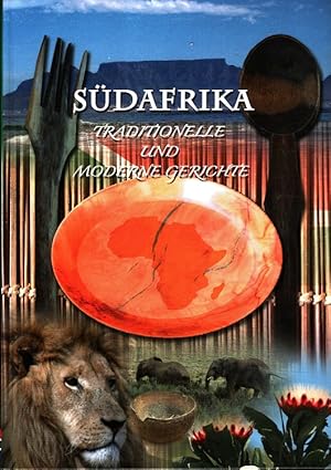 Südafrika - Traditionelle und moderne Gerichte So kocht und geniesst man in Südafrika