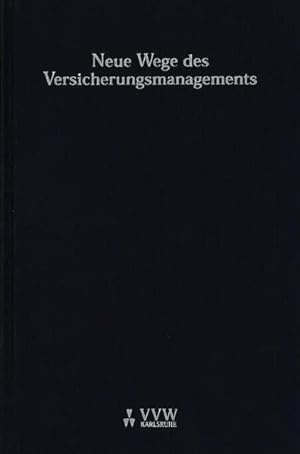 Imagen del vendedor de Neue Wege des Versicherungsmanagements: Festschrift zum 60. Geburtstag von Gnter Schmidt a la venta por Studibuch