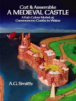 Imagen del vendedor de Cut & Assemble a Medieval Castle: A Full-Color Model of Caernarvon Castle in Wales (Dover Children's Activity Books) a la venta por WeBuyBooks