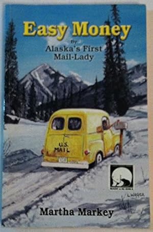 Seller image for Easy Money By Alaska's First Mail-Lady for sale by WeBuyBooks