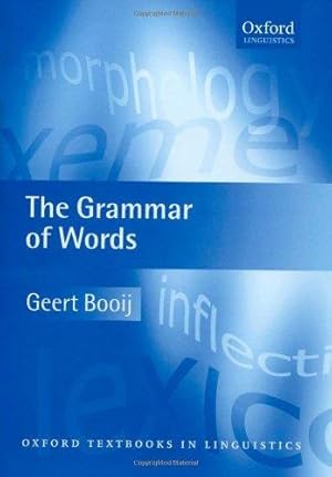 Imagen del vendedor de The Grammar of Words: An Introduction to Linguistic Morphology (Oxford Textbooks in Linguistics) a la venta por WeBuyBooks