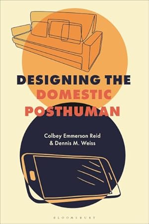 Seller image for Designing the Domestic Posthuman for sale by GreatBookPrices