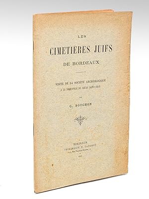 Les Cimetières juifs de Bordeaux. Visite de la Société archéologique à la Nécropole du Cours Sain...