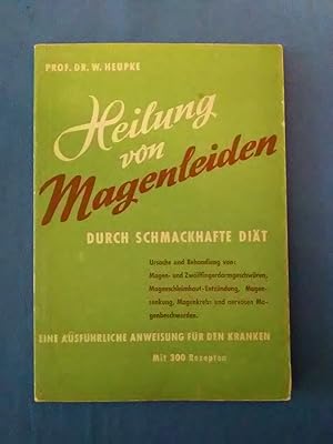 Heilung von Magenleiden durch schmackhafte Diät : Ursachen u. Behandlung von Magen- u. Zwölffinge...