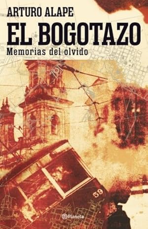 Image du vendeur pour El Bogotazo : memorias del olvido / Arturo Alape. mis en vente par Iberoamericana, Librera