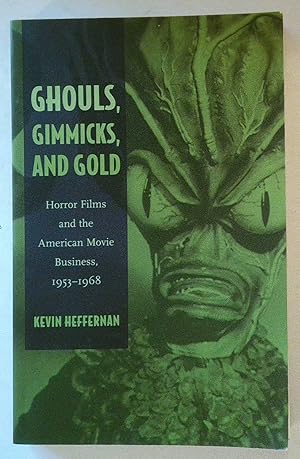 Ghouls, Gimmicks, and Gold | Horror Films and the American Movie Business, 1953 - 1968