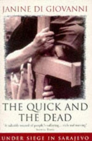 Seller image for Quick And The Dead: Under Siege in Sarajevo for sale by WeBuyBooks