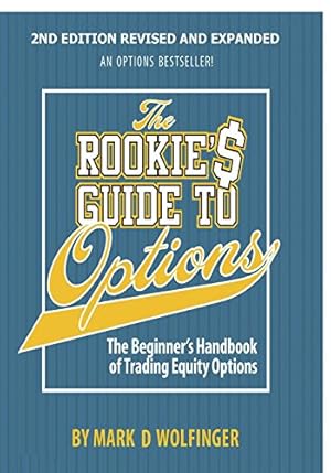 Bild des Verkufers fr The Rookie's Guide to Options; 2nd edition: The Beginner's Handbook of Trading Equity Options zum Verkauf von WeBuyBooks