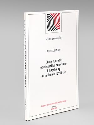 Change, crédit et circulation monétaire à Augsbourg au milieu du 16e siècle.