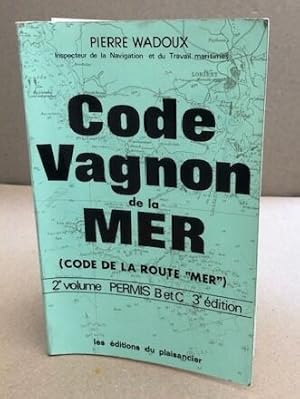 Image du vendeur pour Code vagnon de la mer 1er Permis A + 2e volume Permis B et C + Tests Vagnon "mer" 200 exercices avec solutions --- 3 volumes mis en vente par librairie philippe arnaiz