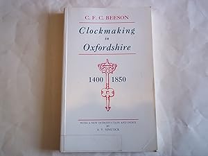 Bild des Verkufers fr Clockmaking in Oxfordshire, 1400-1850 zum Verkauf von Carmarthenshire Rare Books