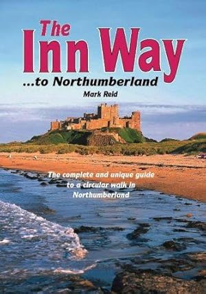 Bild des Verkufers fr The Inn Way.to Northumberland: The Complete and Unique Guide to a Circular Walk in Northumberland zum Verkauf von WeBuyBooks