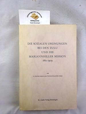 Bild des Verkufers fr Die sozialen Ordnungen bei den Zulu und die Mariannhiller Mission 1882-1909 zum Verkauf von Chiemgauer Internet Antiquariat GbR