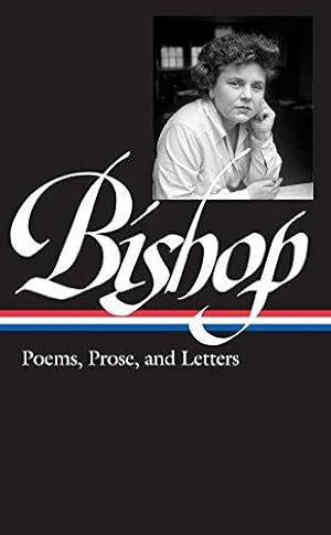 Bild des Verkufers fr Elizabeth Bishop: Poems, Prose, and Letters (Loa #180) (Library of America) zum Verkauf von WeBuyBooks