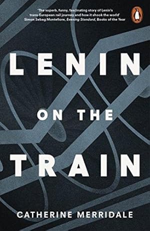 Imagen del vendedor de Lenin on the Train: Catherine Merridale a la venta por WeBuyBooks 2