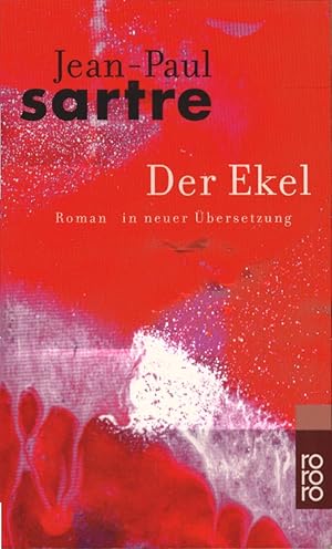 Bild des Verkufers fr Gesammelte Werke in Einzelausgaben; Teil: Romane und Erzhlungen. Bd. 1., Der Ekel : Roman ; mit einem Anhang, der die in der ersten franzsischen Ausgabe vom Autor gestrichenen Passagen enthlt ; [in neuer deutscher bersetzung] / dt. von / Rororo ; 10581 zum Verkauf von Schrmann und Kiewning GbR