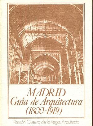 Seller image for Madrid. Gua de arquitectura (1800- 1919) for sale by Rincn de Lectura