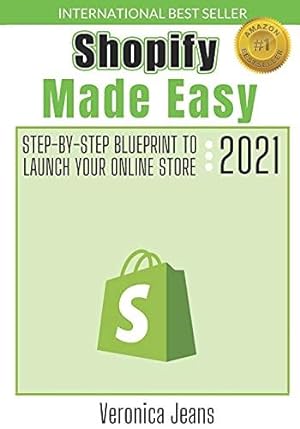 Seller image for Shopify Made Easy: Step-By-Step Blueprint To Launch Your Shopify Store FAST And Make Money: 1 for sale by WeBuyBooks 2