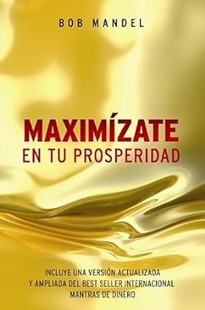 Imagen del vendedor de Maximzate En Tu Prosperidad (Spanish Edition) a la venta por Librairie Cayenne
