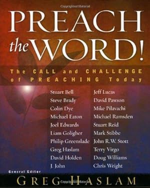 Bild des Verkufers fr Preach the Word!: The Call and Challenge of Preaching Today zum Verkauf von WeBuyBooks