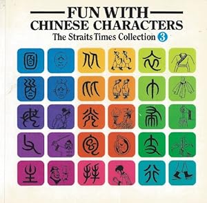 Bild des Verkufers fr Fun with Chinese Characters: v. 3 (The Straits Times collection) zum Verkauf von WeBuyBooks
