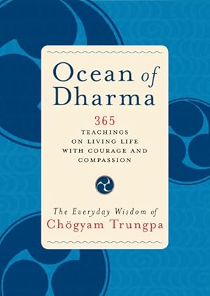 Imagen del vendedor de Ocean of Dharma : The Everyday Wisdom of Chogyam Trungpa a la venta por GreatBookPrices