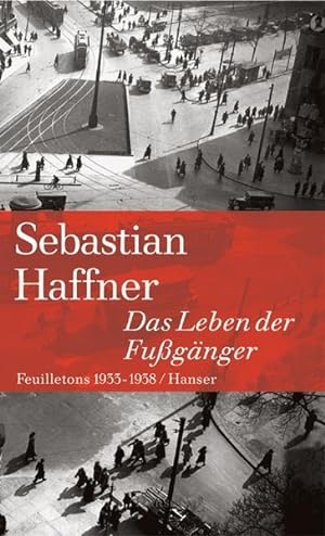 Image du vendeur pour Das Leben der Fugnger: Feuilletons 1933-1938 mis en vente par Express-Buchversand