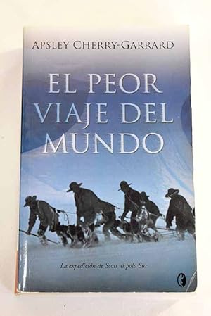 Image du vendeur pour El peor viaje del mundo mis en vente par Alcan Libros