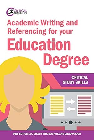 Bild des Verkufers fr Academic Writing and Referencing for your Education Degree (Critical Study Skills) zum Verkauf von WeBuyBooks