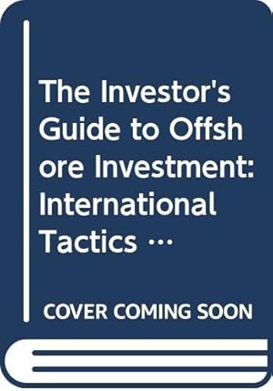 Bild des Verkufers fr Investor's Guide to Offshore Investment and Finance: International Tactics for the Serious Investor (Financial Times Series) zum Verkauf von WeBuyBooks