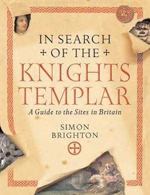 Imagen del vendedor de In Search of the Knights Templar: A Guide to the Sites in Britain a la venta por WeBuyBooks