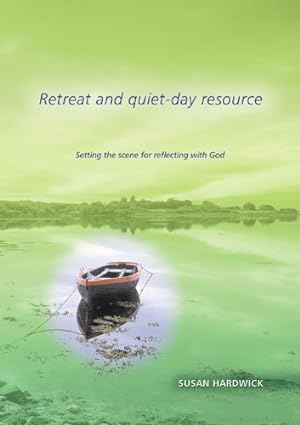 Seller image for Retreat and Quiet-day Resource: Setting the Scene for Reflecting with God for sale by WeBuyBooks