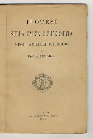 Ipotesi sulla causa dell'eredità negli animali superiori.