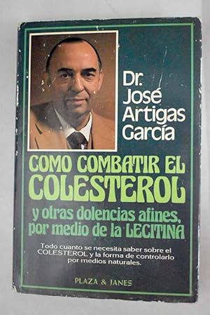 Imagen del vendedor de Cmo combatir el colesterol y otras dolencias afines por medio de la lecitina a la venta por Alcan Libros