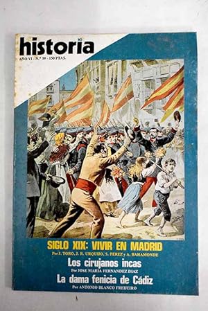 Seller image for Historia 16, Ao 1981, n 59 Siglo XIX: Vivir en Madrid:: Espaa y el comercio de negros; La aparicin de la brigada stajanovista; El modelo demogrfico madrileo; Trabajo y sociedad; Milicianos madrileos y tensiones sociales; Madrid, centro financiero; Prcticas quirrgicas en el antiguo Per; Las mujeres en la comuna de Pars; El Congo: movimientos mesinicos en el siglo XX for sale by Alcan Libros