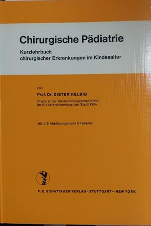 Chirurgische Pädiatrie. Kurzlehrbuch chirurgischer Erkrankungen im Kindesalter.
