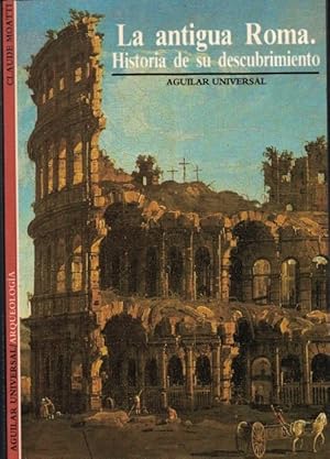 Immagine del venditore per LA ANTIGUA ROMA, HISTORIA DE SU DESCUBRIMIENTO. venduto da Librera Torren de Rueda